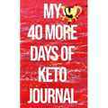 My 40 More Days of Keto Journal: the Number 1 Keto Journal on the Internet The Ultimate Lazy, Brazy & Crazy Keto Hack/Weapon in Your Cart. (Won't be A