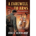 Farewell to Arms: Illustrated Edition