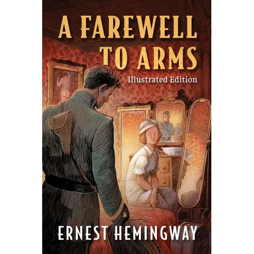 Farewell to Arms: Illustrated Edition