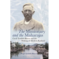 The Missionary and the Maharajas: Cecil Tyndale-Biscoe and the Making of Modern Kashmir