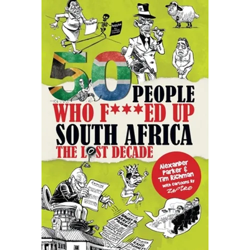 50 People Who F***ed Up South Africa: The Lost Decade