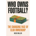 Who Owns Football?: The Changing Face of Club Ownership