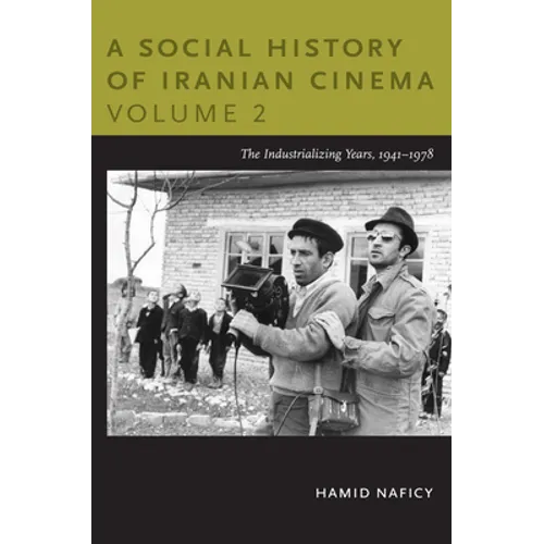 A Social History of Iranian Cinema, Volume 2: The Industrializing Years, 1941-1978