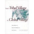 From Tribal Village to Global Village: Indian Rights and International Relations in Latin America