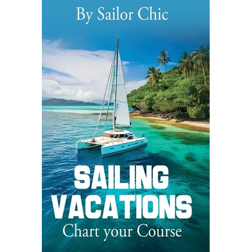 Sailing Vacations: Chart your Course