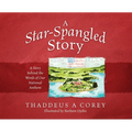 A Star-Spangled Story: A Story Behind the Words of Our National Anthem