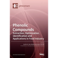 Phenolic Compounds: Extraction, Optimization, Identification and Applications in Food Industry