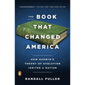The Book That Changed America: How Darwin's Theory of Evolution Ignited a Nation