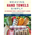 Weaving Hand Towels Simply: 43 Designs for 4- And 8-Shaft Looms