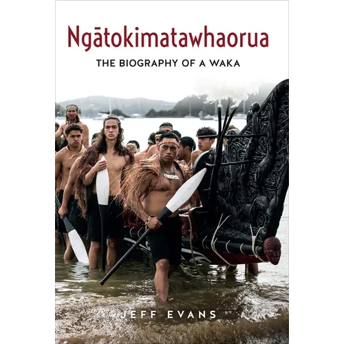 Ngatokimatawhaorua: The Biography of a Waka