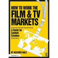 How to Work the Film & TV Markets: A Guide for Content Creators