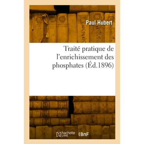 Traité pratique de l'enrichissement des phosphates