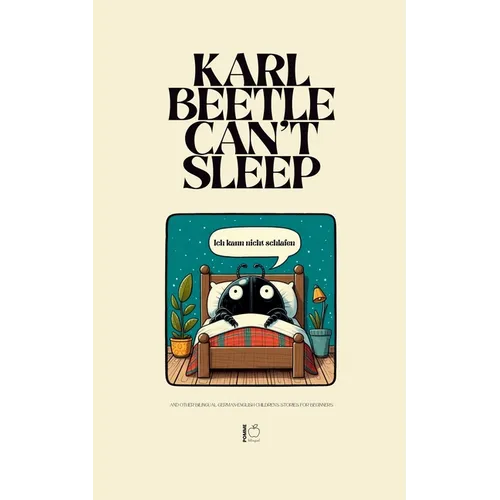 Karl Beetle Can't Sleep And Other Bilingual German-English Children's Stories for Beginners