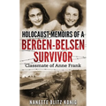 Holocaust Memoirs of a Bergen-Belsen Survivor & Classmate of Anne Frank