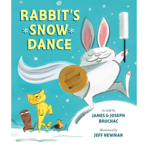 Rabbit's Snow Dance: A Traditional Iroquois Story
