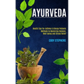 Ayurveda: Health Tips for Asthma & Allergy Patients (Methods to Mastering Balance, Well-being and Stress Relief)
