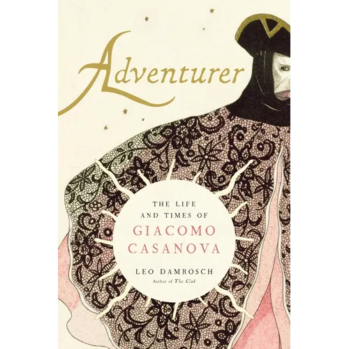 Adventurer: The Life and Times of Giacomo Casanova