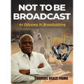 Not to Be Broadcast Ntbb: An Odyssey in Broadcasting