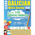 Learn Galician While Having Fun! - For Adults: Easy to Advanced - Study 100 Essential Thematics with Word Search Puzzles - Vol.1