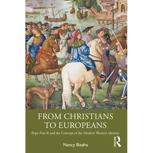 From Christians to Europeans: Pope Pius II and the Concept of the Modern Western Identity