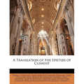 A Translation of the Epistles of Clement