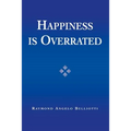 Happiness Is Overrated
