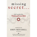 THE MISSING SECRET of the Legendary Book Think and Grow Rich: And a 12-minute-a-day technique to apply it