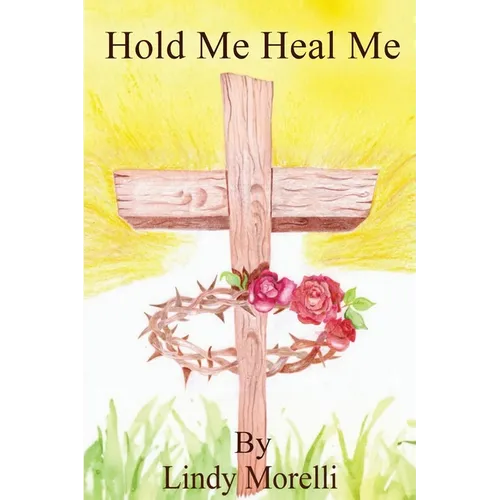 Hold Me Heal Me