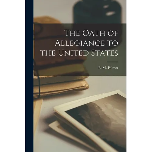 The Oath of Allegiance to the United States
