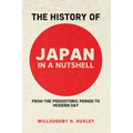 The History of Japan in a Nutshell: From the Prehistoric Period to Modern Day