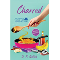 Charred: A Whipped and Sipped Mystery