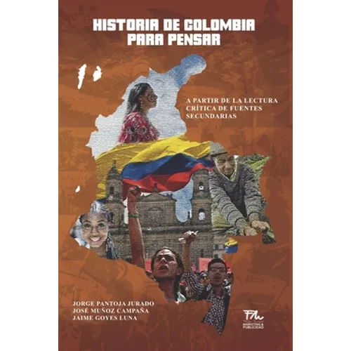 Historia de Colombia para pensar: A partir de la lectura crítica de fuentes secundarias