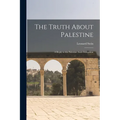 The Truth About Palestine: A Reply to the Palestine Arab Delegation