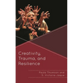 Creativity, Trauma, and Resilience