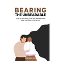 Bearing the Unbearable: How to Deal with Grief and Bereavement after the Death of a Parent