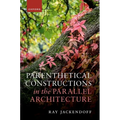 Parenthetical Constructions in the Parallel Architecture