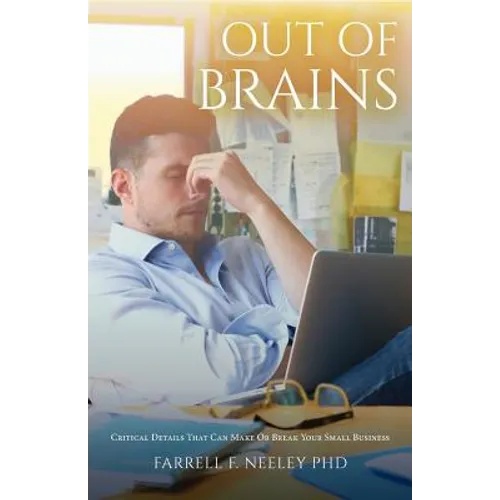 Out Of Brains: Critical Details That Can Make Or Break Your Small Business