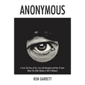 Anonymous: A True Life Story of Sex, Lies and Deception and How to Spot: When the Other Woman is NOT a Woman!
