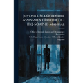 Juvenile Sex Offender Assessment Protocol-II (J-SOAP-II) Manual