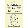 The Complete Buddhism for Mothers