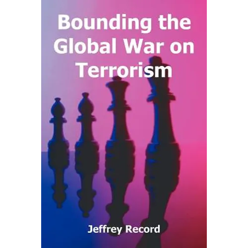 Bounding the Global War on Terrorism - Paperback