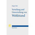 Verteilung Und Umverteilung Von Wohlstand: Bestandsaufnahme Und Folgen Der Sozialen Polarisierung in Deutschland