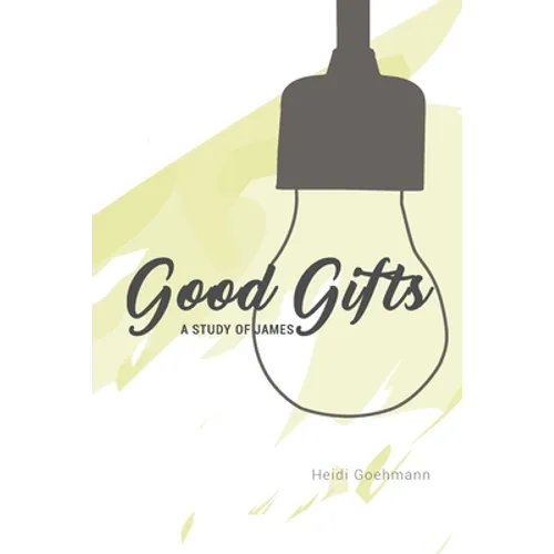 Good Gifts: A Study of James