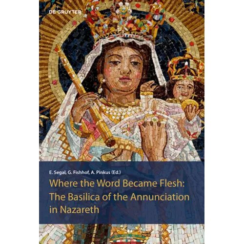 The Basilica of the Annunciation in Nazareth: Where the Word Became Flesh