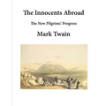 The Innocents Abroad: The New Pilgrims' Progress
