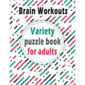 Variety puzzle book for adults: Puzzle Activity Book for Adults, 140+ Large Print Mixed Puzzles - Word search, Sudoku, Cryptograms, Word Scramble to I
