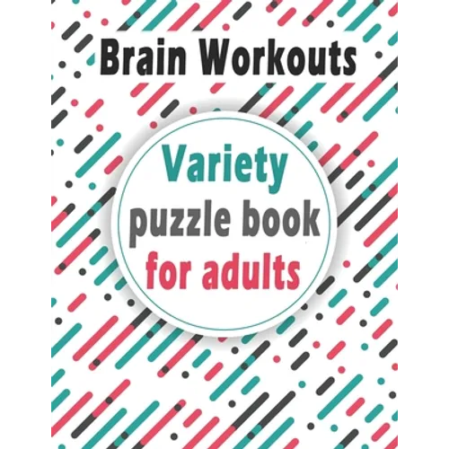 Variety puzzle book for adults: Puzzle Activity Book for Adults, 140+ Large Print Mixed Puzzles - Word search, Sudoku, Cryptograms, Word Scramble to I