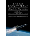 The X-15 Rocket Plane: Flying the First Wings Into Space