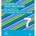 Metropolis No. 7: Building the City Anew