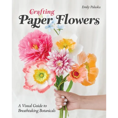 Crafting Paper Flowers: A Visual Guide to Breathtaking Botanicals